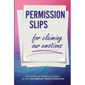 Permission Slips for Claiming Our Emotions: An emotional resilience project by the Courageous Hearts Collective - Paperback