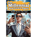 The Millennial Real Estate Agent: Secrets, Selfies, and Sold Signs - Paperback
