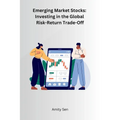 Emerging Market Stocks: Investing in the Global Risk-Return Trade-Off - Paperback