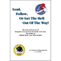 Lead, Follow, or Get the Hell out of the Way - Paperback