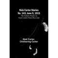 Nick Carter Stories No. 143, June 5, 1915: The sultan's pearls; or, Nick Carter's Porto Rico trail - Paperback