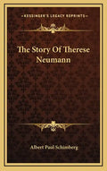 The Story Of Therese Neumann - Hardcover