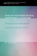African Proverbs Reveal Christianity in Culture - Paperback