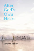 After God's Own Heart: Vbook Collection: Intimacy With God - Paperback