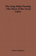 The Long Ships Passing - The Story of the Great Lakes - Paperback