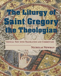 The Liturgy of Saint Gregory the Theologian: Critical Text with Translation and Commentary - Paperback