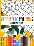 Geometric Patterns Coloring Book: A Relaxing Coloring book for adults with mindfulness and stress relief patterns - Hardcover