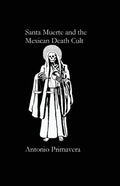 Santa Muerte and the Mexican Death Cult - Paperback