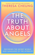 The Truth about Angels: Decoding the Secret World and Language of the Afterlife - Paperback