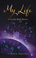 My Life: From the Back Burner - Paperback