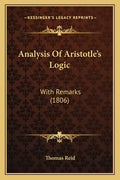 Analysis Of Aristotle's Logic: With Remarks (1806) - Paperback