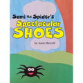 Sami the Spider's Spectacular Shoes - Hardcover