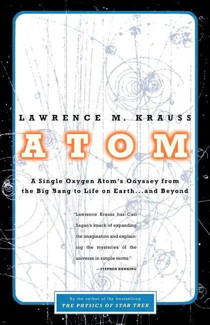 Atom: A Single Oxygen Atom's Odyssey from the Big Bang to Life on Earth... and Beyond - Paperback