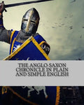The Anglo-Saxon Chronicle In Plain and Simple English - Paperback