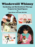 Windowsill Whimsy, Gardening & Horticultural Therapy Projects for Small Spaces - Paperback