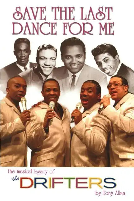 Save the Last Dance for Me: The Musical Legacy of the Drifters - Paperback