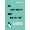 Do Penguins Eat Peaches?: And Other Unexpected Ways to Discover What Your Customers Want - Paperback