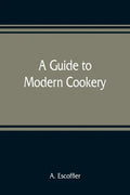 A guide to modern cookery - Paperback