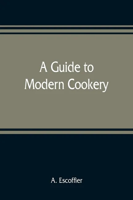 A guide to modern cookery - Paperback