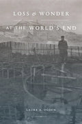 Loss and Wonder at the World's End - Paperback