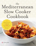 The Mediterranean Slow Cooker Cookbook: A Mediterranean Cookbook with 101 Easy Slow Cooker Recipes - Paperback
