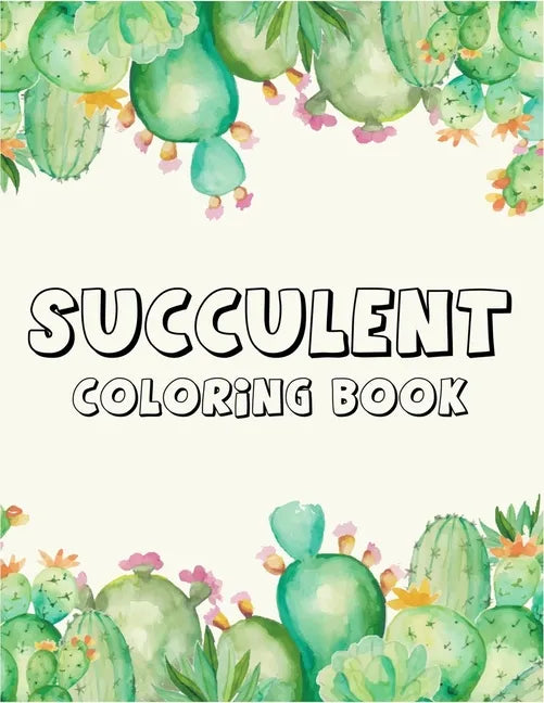Succulent coloring book: A Perfect coloring book to gift someone! - Paperback