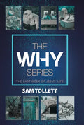 The Why Series: The Last Week of Jesus' Life - Hardcover