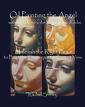 Oil Painting the Angel within Da Vinci's the Virgin of the Rocks: Unleash the Right Brain to Paint the Three-quarter Portrait View - Paperback