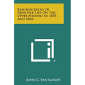 Reminiscences of Frontier Life on the Upper Neosho in 1855 and 1856 - Paperback