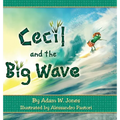 Cecil and the Big Wave - Hardcover