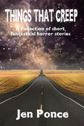 Things That Creep: a collection of short, fantastical horror stories - Paperback