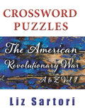 The American Revolutionary War Crossword Puzzles: A to Z, Volume 1 - Paperback