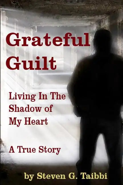 Grateful Guilt: Living in the Shadow of My Heart - Paperback