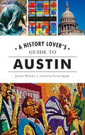 History Lover's Guide to Austin - Hardcover