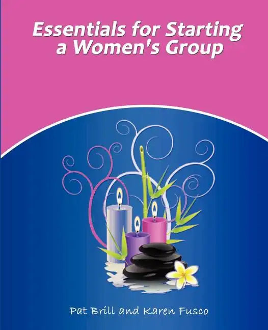 Essentials for Starting a Women's Group - Paperback