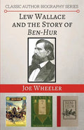Lew Wallace and the Story of Ben-Hur - Paperback