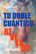 Tu Doble Cuántico Revelado: La Esencia de Tu Ser - Paperback