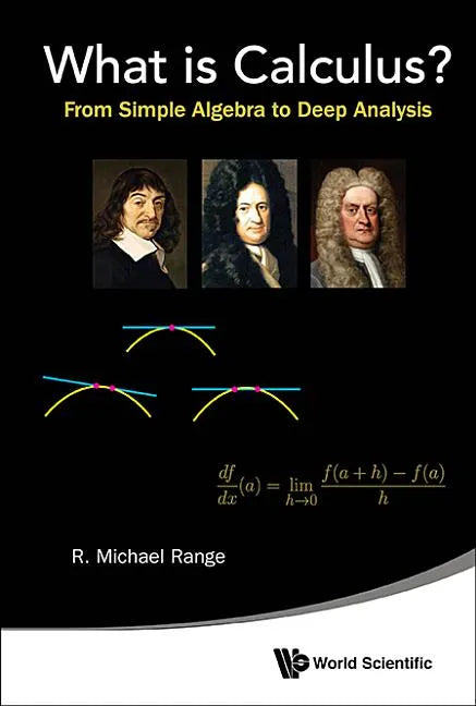 What Is Calculus?: From Simple Algebra to Deep Analysis - Hardcover