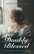 Doubly Blessed: An Inspirational Memoir - Paperback