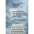 The Rise of Mass Parties, Liberal Italy, and the Fascist Dawn (1919-1924) - Paperback