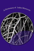 A Dictionary of Judeo Moroccan: Moroccan-English / English-Moroccan - Paperback
