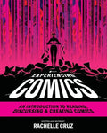 Experiencing Comics: An Introduction to Reading, Discussing, and Creating Comics - Paperback