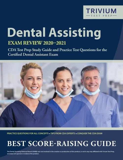 Dental Assisting Exam Review 2020-2021: CDA Test Prep Study Guide and Practice Test Questions for the Certified Dental Assistant Exam - Paperback
