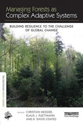 Managing Forests as Complex Adaptive Systems: Building Resilience to the Challenge of Global Change - Paperback