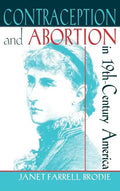 Contraception and Abortion in Nineteenth-Century America: A Critical Edition of the "Symphonia Armonie Celestium Revelationum" (Symphony of the Harmon - Hardcover