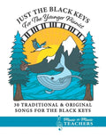 Just the Black Keys For the Younger Pianist: 30 Traditional & Original Songs for the Black Keys - Paperback