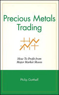 Precious Metals Trading: How to Profit from Major Market Moves - Hardcover