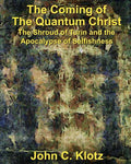 The Coming of the Quantum Christ: The Shroud of Turin and the Apocalypse of Selfishess - Paperback