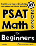 PSAT Math for Beginners: The Ultimate Step by Step Guide to Preparing for the PSAT Math Test - Paperback
