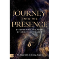Journey Into His Presence: Discovering the Flow of Spirit-Led Prayer - Paperback